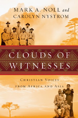 Clouds of Witnesses by Mark Noll and Carolyn Nystrom